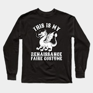 This Is My Renaissance Faire Costume Long Sleeve T-Shirt